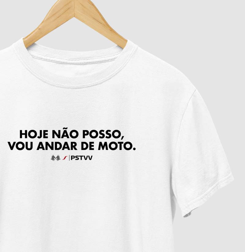 Camiseta Hoje não posso, vou andar de moto